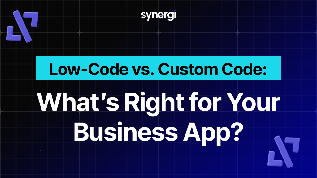 Low-Code vs. Custom Code: What's Right for Your Business App?